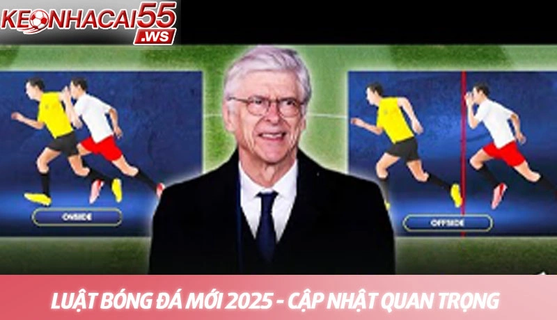 Luật bóng đá mới - Cập nhật những thay đổi quan trọng từ IFAB 1 Luật bóng đá mới 2025 - Toàn bộ cập nhật quan trọng nhất