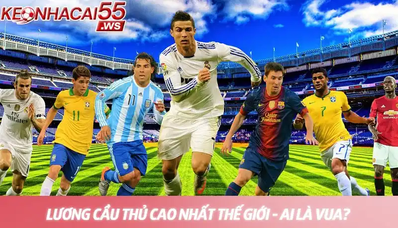 Lương cầu thủ cao nhất thế giới - Top siêu sao thu nhập khủng nhất 6 Bảng xếp hạng lương cầu thủ cao nhất thế giới 2025 - Ai là Vua?