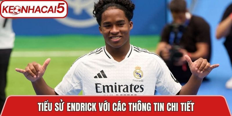 Tiểu sử Endrick với các thông tin chi tiết